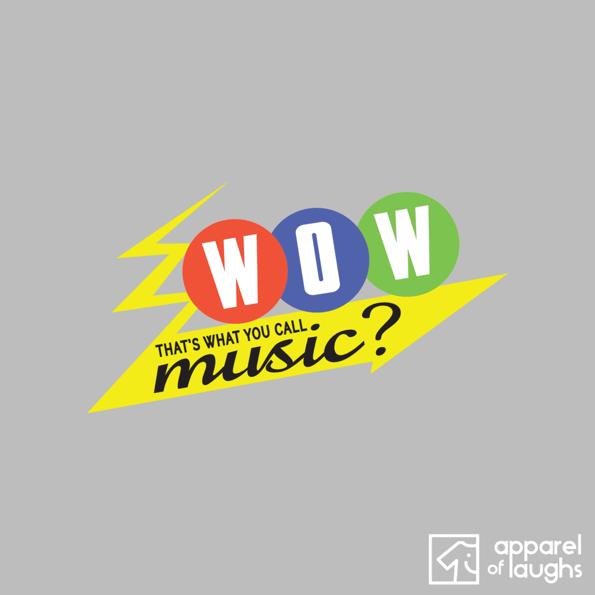 Wow That's What You Call Music? T Shirt Design Sports Grey