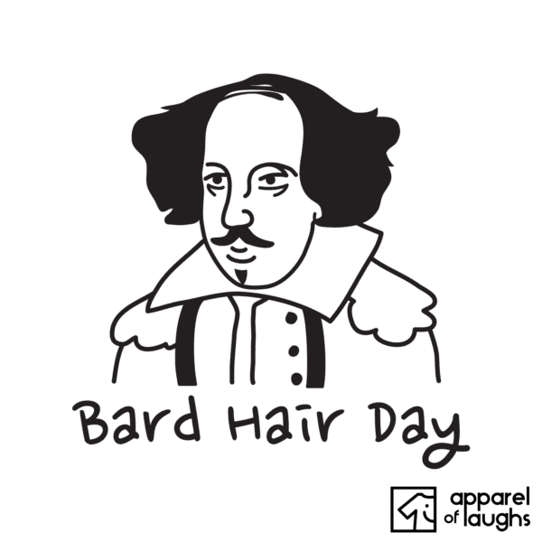 Bard Hair Day William Shakespeare T-Shirt Design