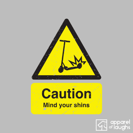 Warning Sign Scooter Shins T-Shirt Design Sports Grey