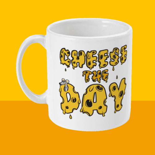 Cheese The Day Slogan Mug Left