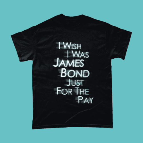 I Wish I was James Bond Just For The Day Pay Men's T-Shirt Black