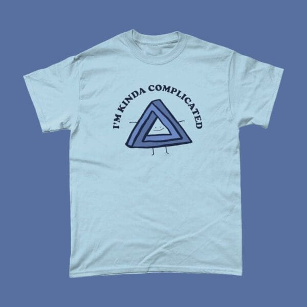 Penrose Triangle Optical Illusion Kinda Complicated Slogan Tee T-Shirt Light Blue