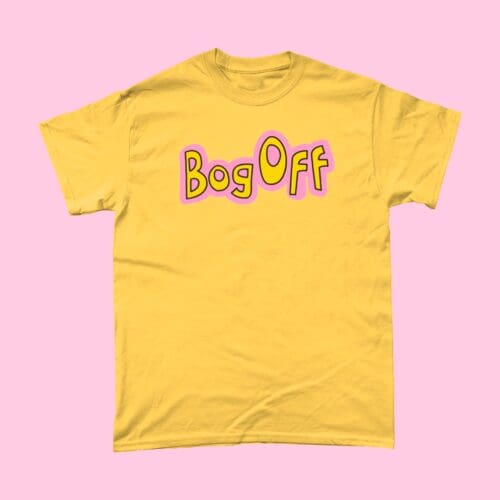 Bog Off Tracy Beaker T-Shirt Design Extra