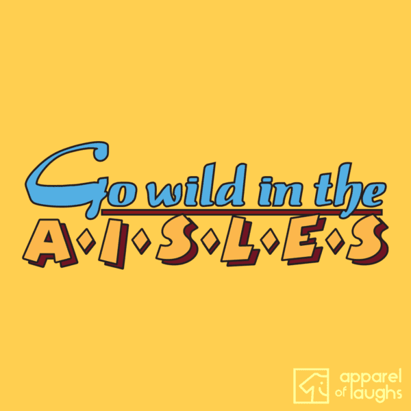 Supermarket Sweep Go Wild in the Aisles Dale Winton British TV Gameshow Catchphrase T-Shirt Design Daisy