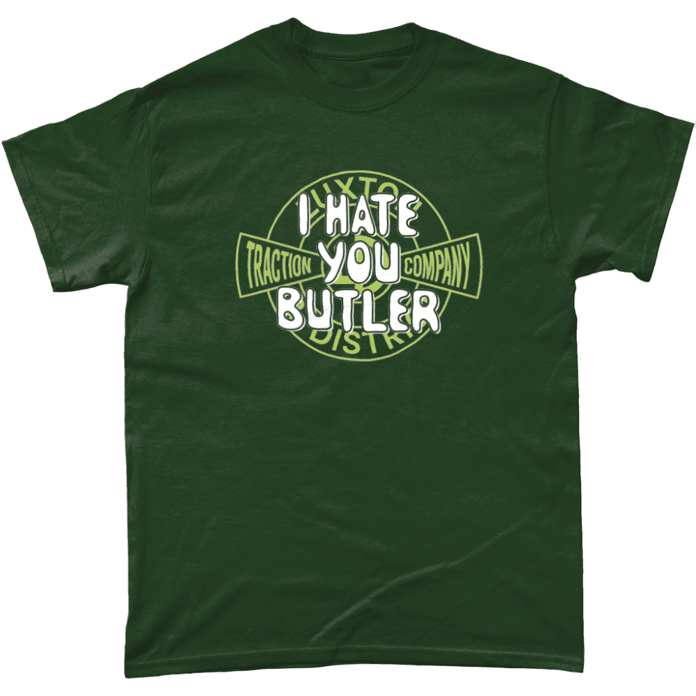 On The Buses I Hate You Butler British Comedy Sitcom Catchphrase T-Shirt Forest Green