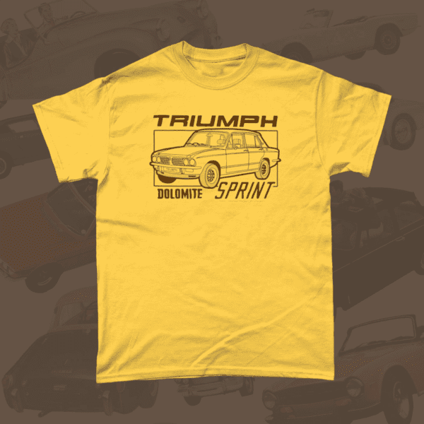 Triumph Dolomite Sprint Car Brand Vintage Retro British Leyland Motoring Automotive T-Shirt Daisy