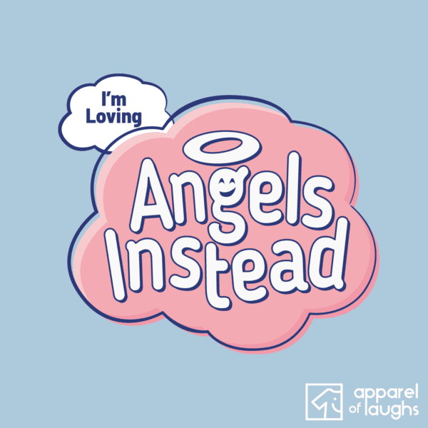 Angels Robbie Williams Lyrics I'm Loving Angels Instead Angel Delight British Pop Music 2000s Food Dessert Pudding T-Shirt Design Light Blue