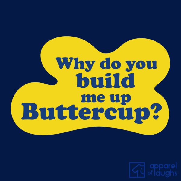 Build Me Up Buttercup The Foundations Lyrics I Can't Believe It's Not Butter British Pop Music 1960s Food T-Shirt Design Navy