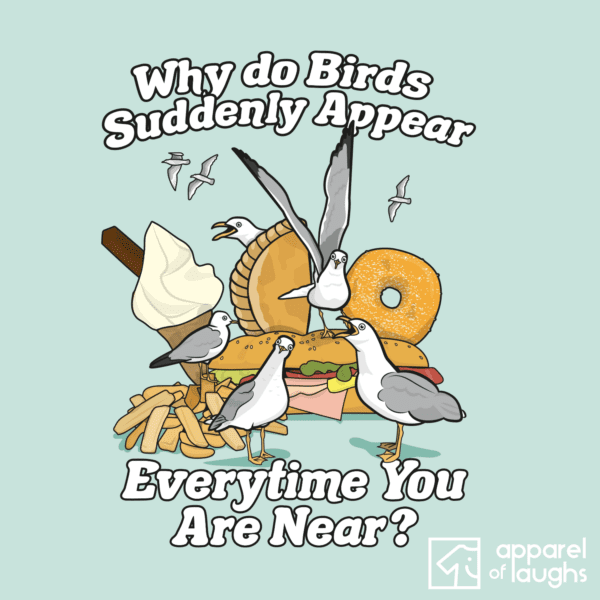 Why Do Birds Suddenly Appear Everytime You Are Near Carpenters British Seaside Pasty ice Cream Donut Sandwich Food Seagulls Humour Women's T-Shirt Design Caribbean Blue