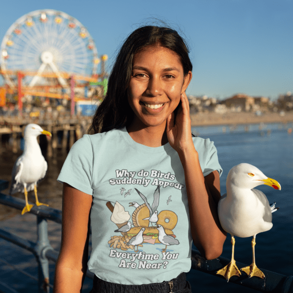 Why Do Birds Suddenly Appear Everytime You Are Near Carpenters British Seaside Pasty ice Cream Donut Sandwich Food Seagulls Humour Women's T-Shirt Model Caribbean Blue