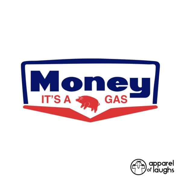 Money Pink Floyd It's a gas Mobil Oil logo British music band t-shirt Apparel of Laughs design white