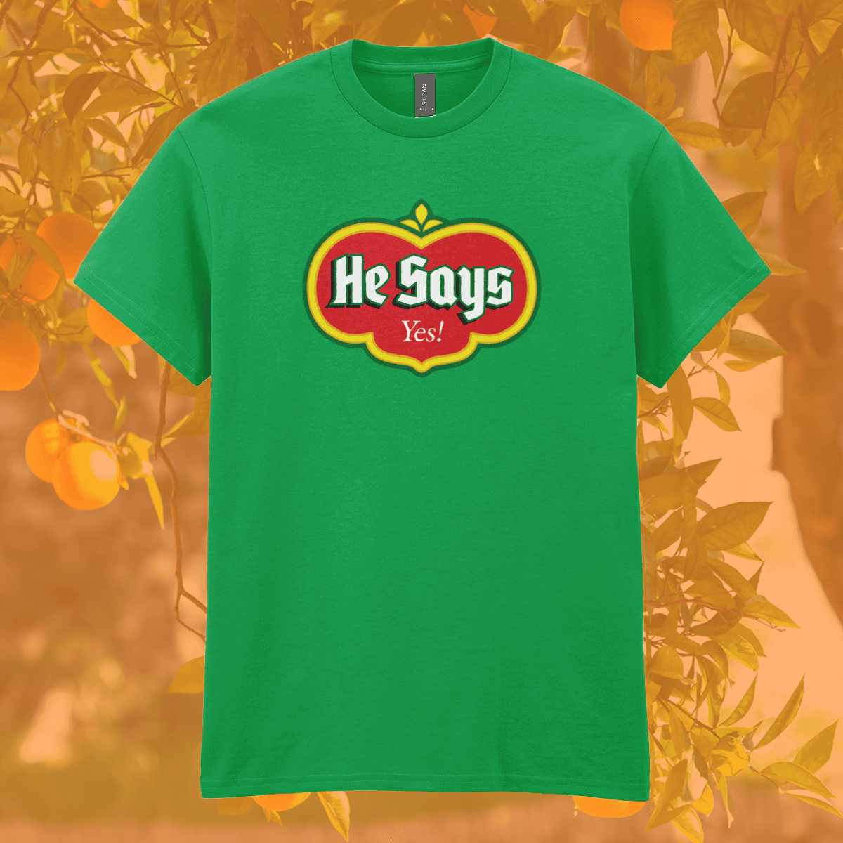 He Says Yes! - T-Shirt